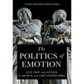 The Politics of Emotion: Love, Grief, and Madness in Medieval and Early Modern Iberia