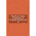 Proofs for Islam: Prophecies of Prophet Muhammad ﷺ