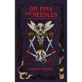 On Pins and Needles: A Witch's Book of Poppetry & Figure Magic
