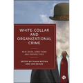 White-Collar and Organizational Crime: New Ideas, Directions, and Perspectives