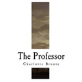 The Professor: Charlotte Bronte