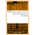 Bibliothèque rurale, instituée par le Gouvernement