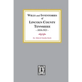 Wills and Inventories of Lincoln County, Tennessee, 1810-1921