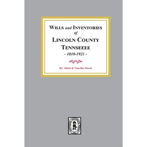 Wills and Inventories of Lincoln County, Tennessee, 1810-1921