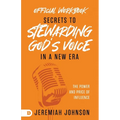 The Official Workbook for Secrets to Stewarding God's Voice in a New Era: The Power and Price of Influence