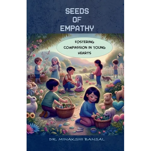 Seeds of Empathy: Fostering Compassion in Young Hearts