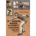 Modern Women and Sports in Interwar Chicago: 1918-1941