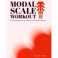 Modal Scale Workout: An Introduction to Modes and Modal Scale Theory for Guitarists