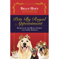 Pets by Royal Appointment: The Royal Family and Their Animals