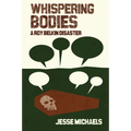Whispering Bodies: A Roy Belkin Disaster