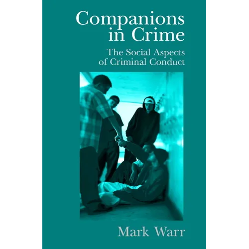 Companions in Crime: The Social Aspects of Criminal Conduct