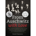 From Auschwitz with Love: The Inspiring Memoir of Two Sisters' Survival, Devotion and Triumph as told by Manci Grunberger Beran & Ruth Grunberger Merm