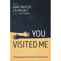 You Visited Me: Encouraging Spiritual Practice in a Secular World