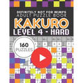 Kakuro Puzzle Level 4, Adult Puzzle Book 160 Puzzles: Cross Sums Puzzle Books for Adults