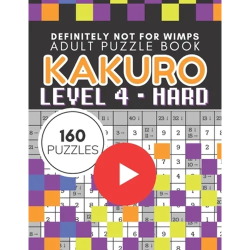 Kakuro Puzzle Level 4, Adult Puzzle Book 160 Puzzles: Cross Sums Puzzle Books for Adults