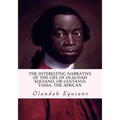 The Interesting Narrative of the Life of Olaudah Equiano, or Gustavus Vassa, the African