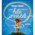 Los Mil Colores del Hilo Invisible / The Thousands of Colors in the Invisible Thread