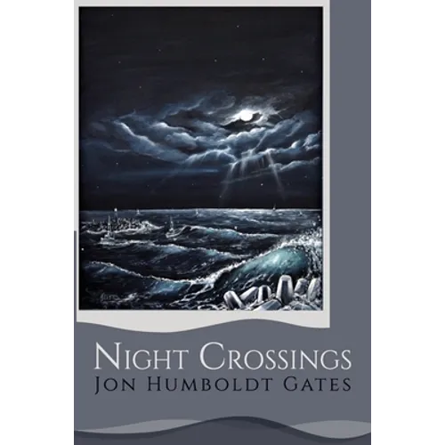 Night Crossings: Maritime Encounters With Rogue Waves At Night While Crossing California's Notorious Humboldt Bar