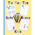 Tic Tac Toe Dots and Boxes Kids: Pen and Paper family game books for kids and adults Simple fun sibling games Easy quick games for children elderly se