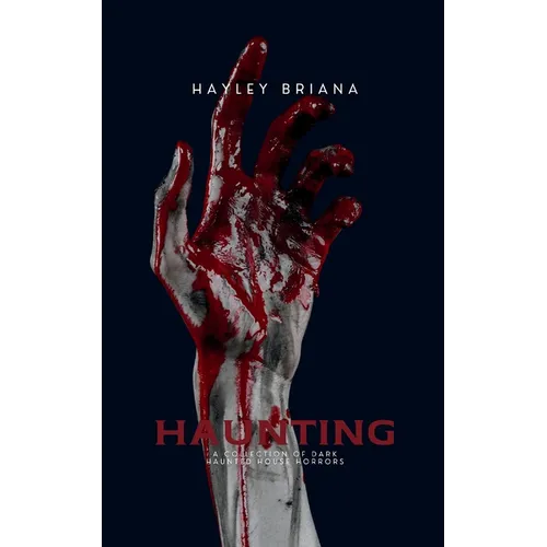 Haunting: A Collection of Dark Haunted House Horrors