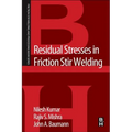 Residual Stresses in Friction Stir Welding: A Volume in the Friction Stir Welding and Processing Book Series