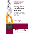 Supply Chain Planning and Analytics: The Right Product in the Right Place at the Right Time The Right Product in the Right Place at the Right Time