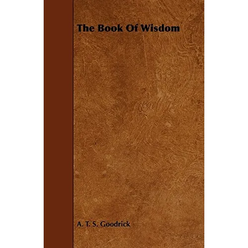 The Book of Wisdom; With the Essay The Use of the Spiritual or Super-Conscious Mind By Henry Thomas Hamblin