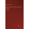 Myths and Legends of California and the Old Southwest: in large print