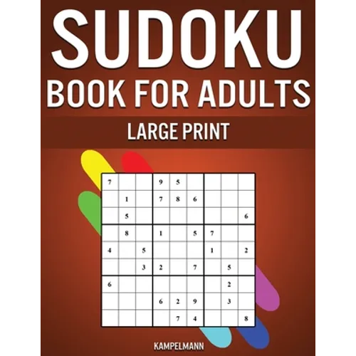 Sudoku Book for Adults Large Print: 250 Easy, Medium, Hard and Very Hard Sudokus for Adults with Solutions - Large Print
