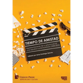 Tiempo de amistad. Representaciones de su práctica en el cine español contemporáneo (2000-2022)