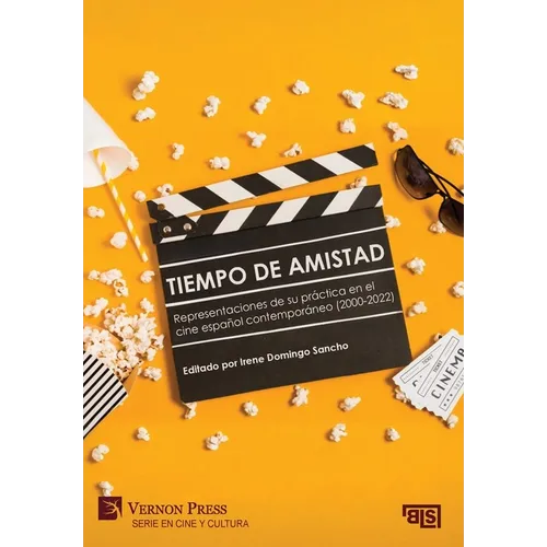 Tiempo de amistad. Representaciones de su práctica en el cine español contemporáneo (2000-2022)