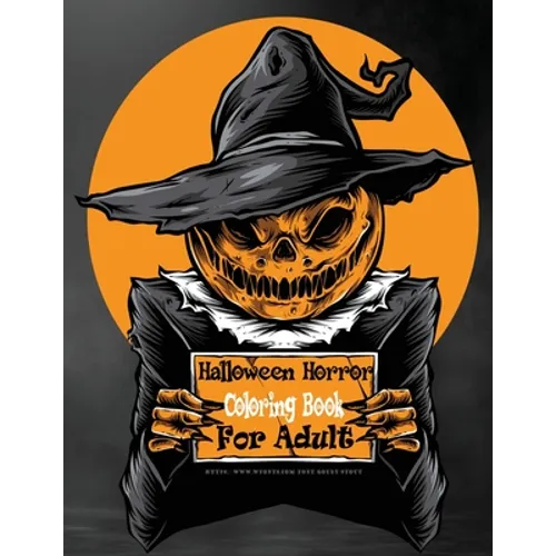 Halloween Horror Coloring Books For Adults: 40 Zombie and Skull Face Relief Monsters Spooky Creatures Haunted Creepy Paint Scary Happy Pumpkin Stress