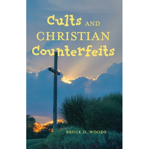 Cults and Christian Counterfeits
