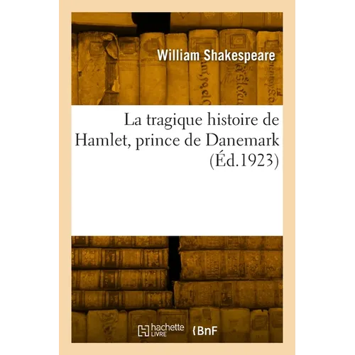 La tragique histoire de Hamlet, prince de Danemark