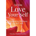 As You Love Your Self: Spiritual Reflections on Self-love