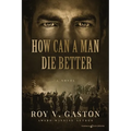 How Can a Man Die Better