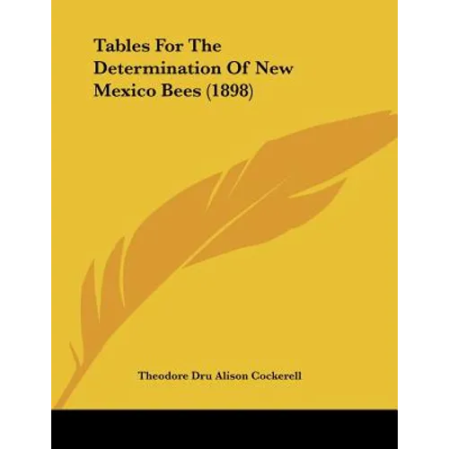 Tables For The Determination Of New Mexico Bees (1898)