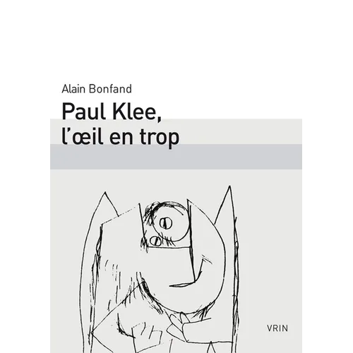 Paul Klee, l'Oeil En Trop