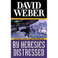 By Heresies Distressed: A Novel in the Safehold Series (#3)