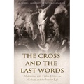 The Cross and the Last Words: Meditations with Fulton J. Sheen on Calvary and the Interior Life