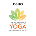 Osho: The Alchemy of Yoga