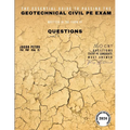 The Essential Guide to Passing the Geotechnical Civil PE Exam Written in the form of Questions: 160 CBT Questions Every PE Candidate Must Answer