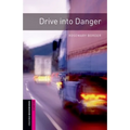 Oxford Bookworms Library: Drive Into Danger: Starter: 250-Word Vocabulary
