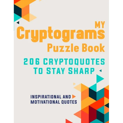 My Cryptograms Puzzle Book: Large print cryptograms puzzle books for adults, 206 Cryptoqutes to stay sharp with Inspirational & motivational quote