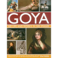 Goya: His Life & Works in 500 Images: An Illustrated Account of the Artist, His Life and Context, with a Gallery of 300 Paintings and Drawings.