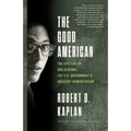 The Good American: The Epic Life of Bob Gersony, the U.S. Government's Greatest Humanitarian
