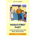 Musa and his First Fast: Learn about Ramadan with Musa, Bilal and Aya