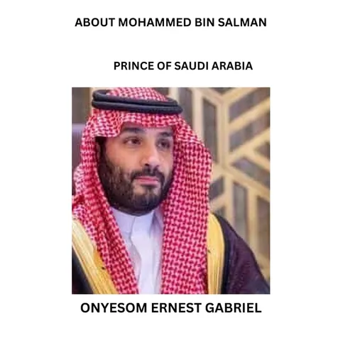 About Mohammed Bin Salman: Prince of Saudi Arabia