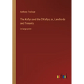 The Kellys and the O'Kellys; or, Landlords and Tenants: in large print