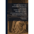 Intree-reede Van Johannes Wesselius Oover De Verscheydene En Meenigvuldige Uytneemendheid Van Den Apostel Paulus